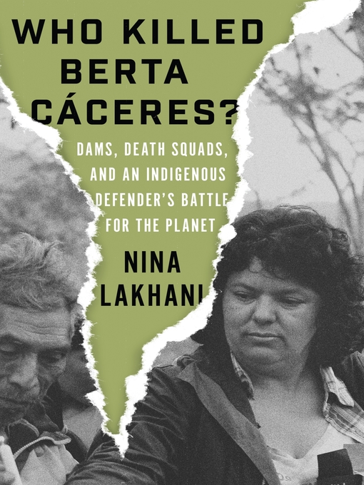 Title details for Who Killed Berta Cáceres? by Nina Lakhani - Available